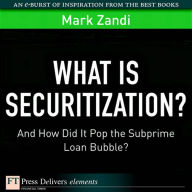 Title: What Is Securitization?: And How Did It Pop the Subprime Loan Bubble?, Author: Mark Zandi