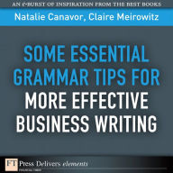 Title: Some Essential Grammar Tips for More Effective Business Writing, Author: Natalie Canavor