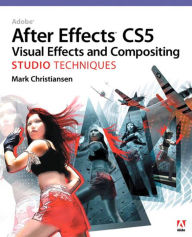 Title: Adobe After Effects CS5 Visual Effects and Compositing Studio Techniques, Author: Mark Christiansen