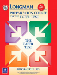 Title: Longman Preparation Course for the TOEFL Test: The Paper Test, with Answer Key, Author: Deborah Phillips