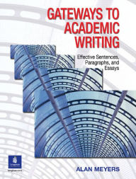 Title: Gateways to Academic Writing / Edition 1, Author: Alan Meyers