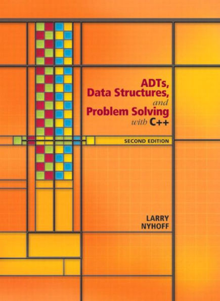 ADTs, Data Structures, and Problem Solving with C++ / Edition 2