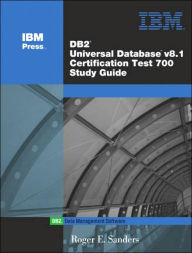 DB2 Universal Database V8.1 Certification Exam 700 Study Guide