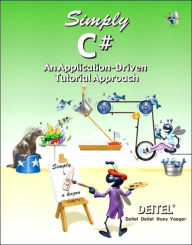 Title: Simply C#: An Application-Driven' Tutorial Approach / Edition 1, Author: Harvey Deitel