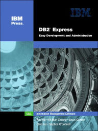 DB2 Express:Easy Development and Administration (IBM Press Series)