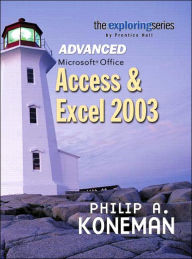 Advanced Microsoft Office Access and Excel 2003 / Edition 1