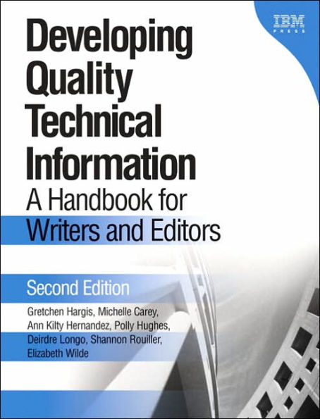 Developing Quality Technical Information: A Handbook for Writers and Editors / Edition 2