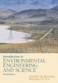 Title: Introduction to Environmental Engineering and Science / Edition 3, Author: Gilbert Masters