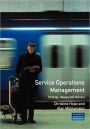 Service Operations Management : Strategy, Design and Delivery