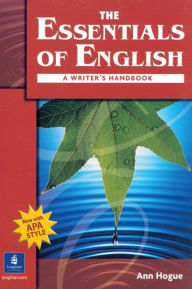 Title: ESSENTIALS OF ENGLISH N/E BOOK WITH APA STYLE 150090 / Edition 1, Author: Ann Hogue