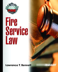 Title: Fire Service Law / Edition 1, Author: Lawrence T. Bennett