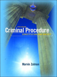 Title: Criminal Procedure: Constitution and Society / Edition 5, Author: Marvin Zalman