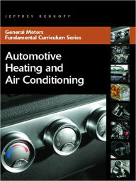 Title: Automotive Heating and Air Conditioning, Author: Jeffrey Rehkopf