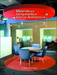 Title: Materials and Components of Interior Architecture / Edition 7, Author: J.Rosemary Riggs