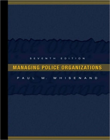 Managing Police Organizations / Edition 7