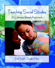 Title: Teaching Social Studies: A Literacy-Based Approach / Edition 1, Author: Emily Schell
