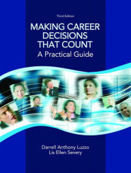 Title: Making Career Decisions that Count: A Practical Guide / Edition 3, Author: Darrell Luzzo