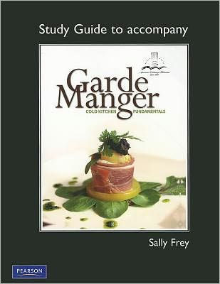 Study Guide for Garde Manger: Cold Kitchen Fundamentals / Edition 1