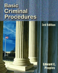 Title: Basic Criminal Procedures / Edition 3, Author: Edward E. Peoples