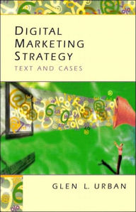 Title: Digital Marketing Strategy: Text and Cases / Edition 1, Author: Glen Urban