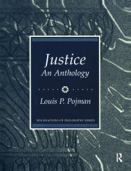 Title: Justice: An Anthology / Edition 1, Author: Louis P. Pojman