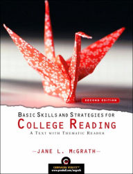 Title: Basic Skills and Strategies for College Reading / Edition 2, Author: Jane L. McGrath Professor Emerita