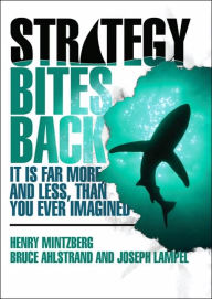 Title: Strategy Bites Back: It Is Far More, and Less, than You Ever Imagined, Author: Henry Mintzberg