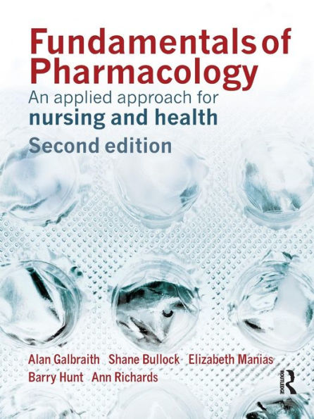 Fundamentals of Pharmacology: An Applied Approach for Nursing and Health