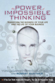 Title: The Power of Impossible Thinking: Transform the Business of Your Life and the Life of Your Business / Edition 1, Author: Yoram (Jerry) R. Wind