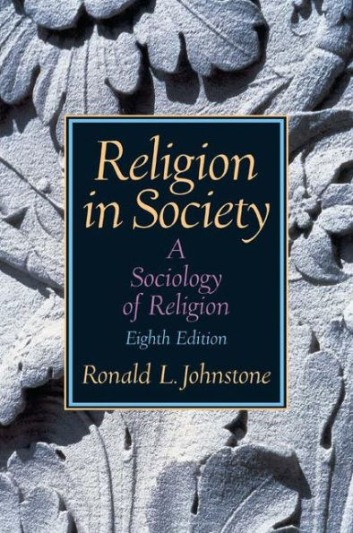 Religion in Society: A Sociology of Religion / Edition 8