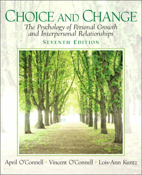 Choice and Change: The Psychology of Personal Growth and Interpersonal Relationships / Edition 7