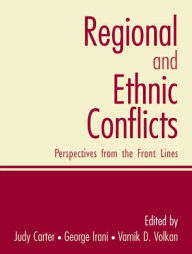 Title: Regional and Ethnic Conflicts: Perspectives from the Front Lines / Edition 1, Author: Judy Carter