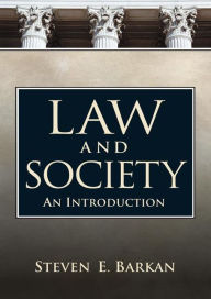 Title: Law and Society: An Introduction / Edition 1, Author: Steven E. Barkan