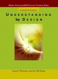 Title: Understanding by Design, Expanded Edition / Edition 2, Author: Grant Wiggins