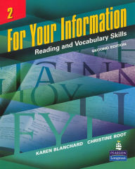 Title: For Your Information 2: Reading and Vocabulary Skills / Edition 2, Author: Karen Blanchard