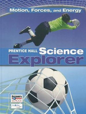 Science Explorer: Motion, Forces, and Energy / Edition 1