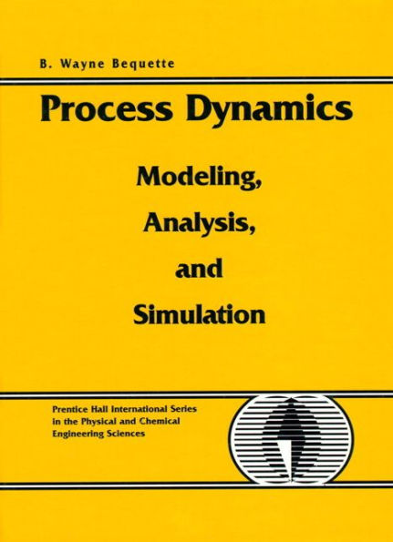 Process Dynamics: Modeling, Analysis and Simulation / Edition 1
