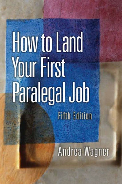 How to Land Your First Paralegal Job / Edition 5