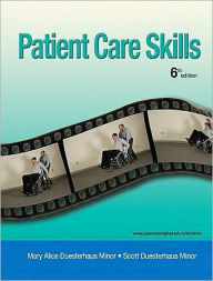 Title: Patient Care Skills / Edition 6, Author: Scott Duesterhaus Minor