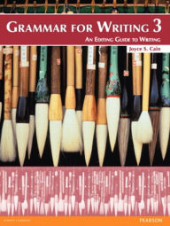 Title: Grammar for Writing 3 / Edition 2, Author: Joyce Cain