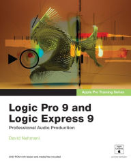 Title: Apple Pro Training Series: Logic Pro 9 and Logic Express 9, Author: David Nahmani