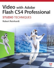 Title: Video with Adobe Flash CS4 Professional Studio Techniques, Author: Robert Reinhardt