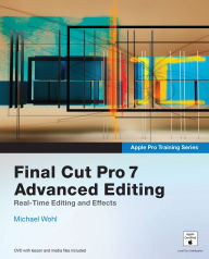 Title: Apple Pro Training Series: Final Cut Pro 7 Advanced Editing, Author: Michael Wohl