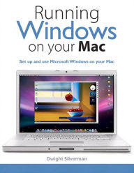 Title: Running Windows on Your Mac, Author: Dwight Silverman