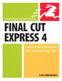 Final Cut Express 4: Visual QuickStart Guide