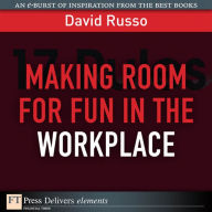 Title: Making Room for Fun in the Workplace, Author: David Russo