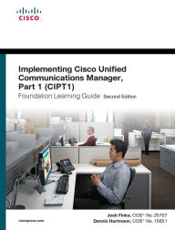 Title: Implementing Cisco Unified Communications Manager, Part 1 (CIPT1) Foundation Learning Guide: (CCNP Voice CIPT1 642-447), Author: Joshua Samuel Finke