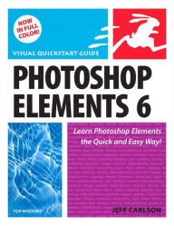 Title: Photoshop Elements 6 for Windows: Visual QuickStart Guide, Author: Jeff Carlson