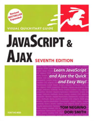 Title: JavaScript and Ajax for the Web: Visual QuickStart Guide, Author: Tom Negrino