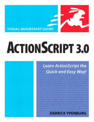 Title: ActionScript 3.0: Visual QuickStart Guide, Author: Derrick Ypenburg